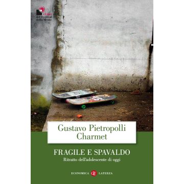Fragile e spavaldo. Ritratto dell'adolescente di oggi