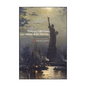 La statua della libertà. Una storia globale