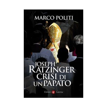 Joseph Ratzinger. Crisi di un papato