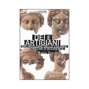 Dei e artigiani. Archeologia delle colonie greche d'Occidente