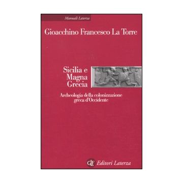 Sicilia e Magna Grecia. Archeologia della colonizzazione greca d'Occidente