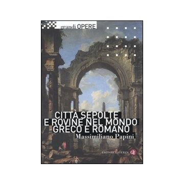 Città sepolte e rovine nel mondo greco e romano
