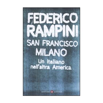 San Francisco-Milano. Un italiano nell'altra America