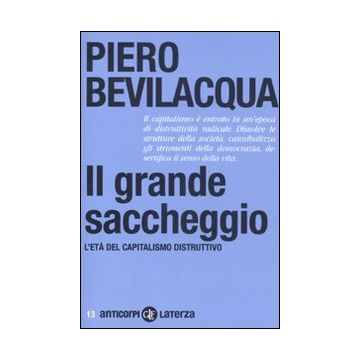 Il grande saccheggio. L'età del capitalismo distruttivo
