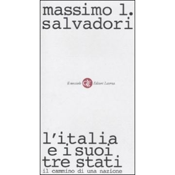 L'Italia e i suoi tre stati. Il cammino di una nazione