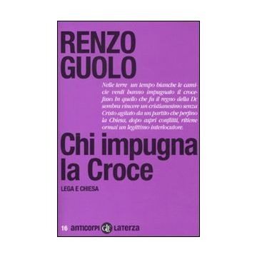Chi impugna la croce. Lega e chiesa