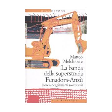 La banda della superstrada Fenadora-Anzù (con vaneggiamenti sovversivi)