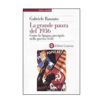 La grande paura del 1936. Come la Spagna precipitò nella guerra civile