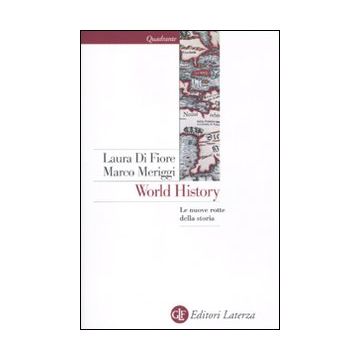 World history. Le nuove rotte della storia