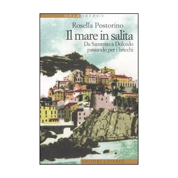 Il mare in salita. Da Sanremo a Dolcedo passando per i bricchi