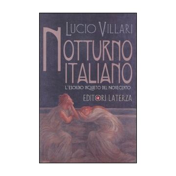 Notturno italiano. L'esordio inquieto del Novecento
