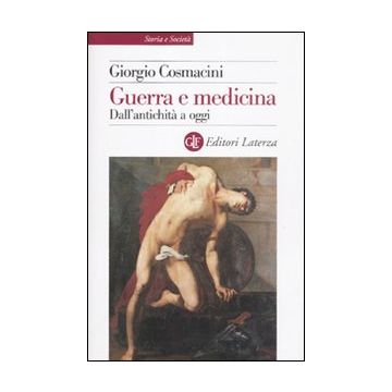 Guerra e medicina. Dall'antichità a oggi