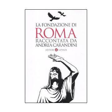 La fondazione di Roma raccontata da Andrea Carandini