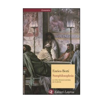 Sumphilosophein. La vita nell'Accademia di Platone. Ediz. illustrata