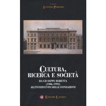 Cultura, ricerca e società. Da Giuseppe Beretta (1906-1993) all'intervento delle fondazioni
