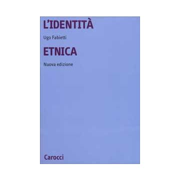 L'identità etnica. Storia e critica di un concetto equivoco