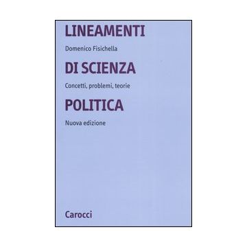 Lineamenti di scienza politica. Concetti, problemi, teorie