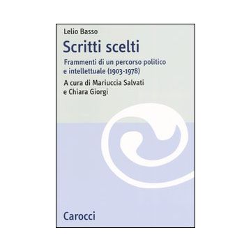 Scritti scelti. Frammenti di un percorso politico e intellettuale (1903-1978)