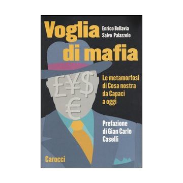 Voglia di mafia. Le metamorfosi di Cosa Nostra da Capaci a oggi