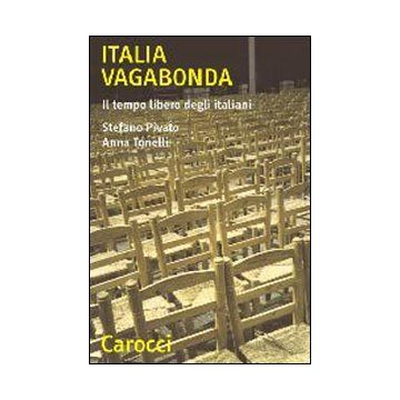 Italia vagabonda. Il tempo libero degli italiani