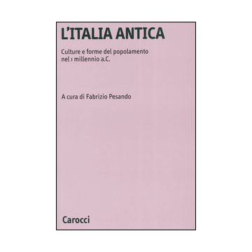 L'Italia antica. Culture e forme del popolamento nel 1 millennio a.C.