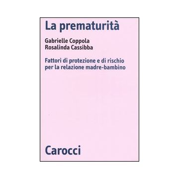 La prematurità. Fattori di protezione e di rischio per la relazione madre-bambino
