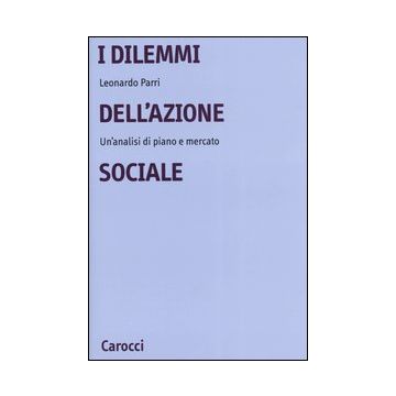 I dilemmi dell'azione sociale. Un'analisi di piano e mercato