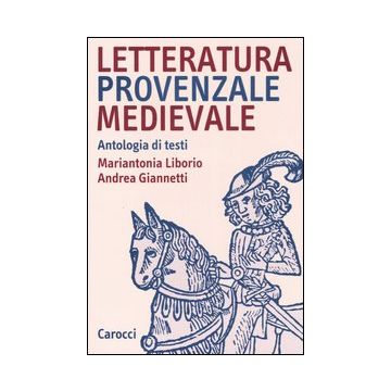 Letteratura provenzale medievale. Antologia di testi