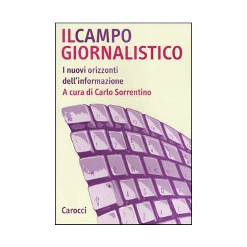 Il campo giornalistico. I nuovi orizzonti dell'informazione