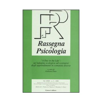 Rassegna di psicologia (2006). Vol. 3: «A day in the life»: un'indagine ecologica sul costruirsi degli apprendimenti in comunità diverse