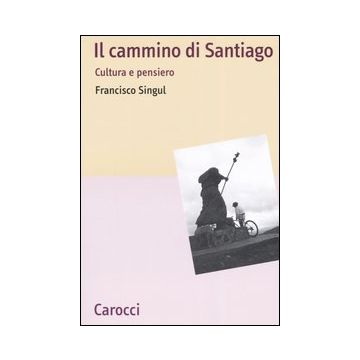 Il cammino di Santiago. Cultura e pensiero