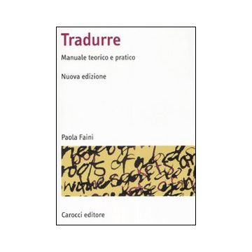 Tradurre. Manuale teorico e pratico
