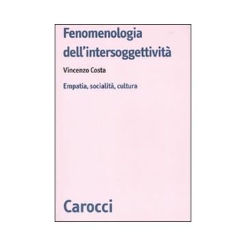 Fenomenologia dell'intersoggettività. Empatia, socialità, cultura