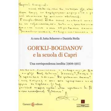 Gor'kij-Bogdanov e la scuola di Capri. Una corrispondenza inedita (1908-1911)