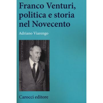 Franco Venturi, politica e storia nel Novecento