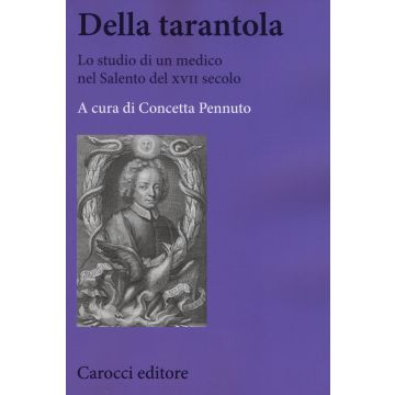 Della tarantola. Lo studio di un medico nel Salento del XVII secolo