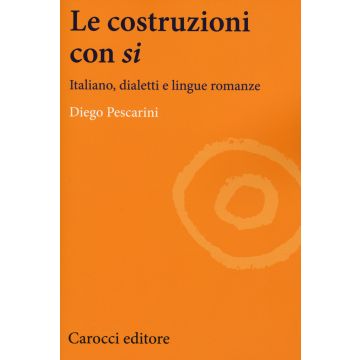 Le costruzioni con «si». Italiano, dialetti e lingue romanze