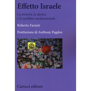 Effetto Israele. La sinistra, la destra e il conflitto mediorientale