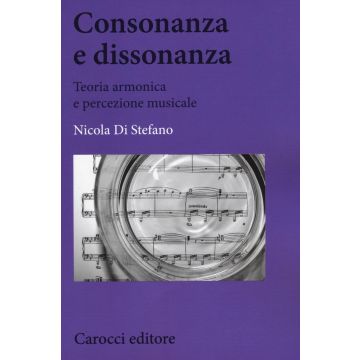 Consonanza e dissonanza. Teoria armonica e percezione musicale