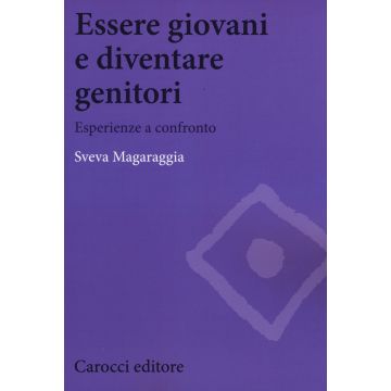 Essere giovani e diventare genitori. Esperienze a confronto