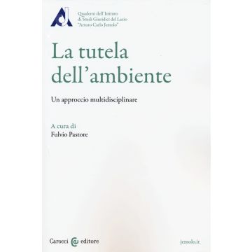 La tutela dell'ambiente. Un approccio multidisciplinare
