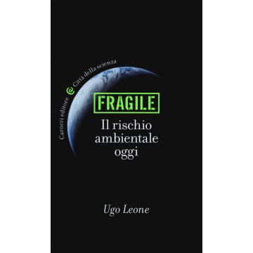 Fragile. Il rischio ambientale oggi
