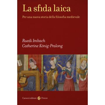 La sfida laica. Per una nuova storia della filosofia medievale