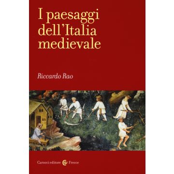 I paesaggi dell'Italia medievale