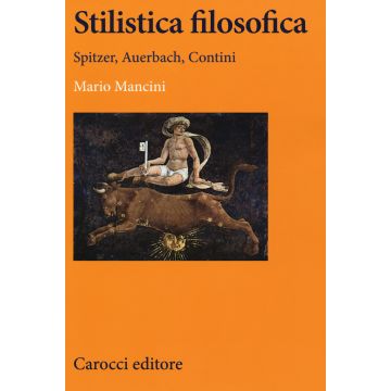 Stilistica filosofica. Spitzer, Auerbach, Contini