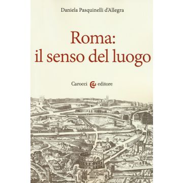 Roma: il senso del luogo