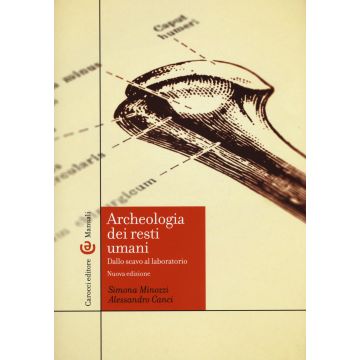 Archeologia dei resti umani. Dallo scavo al laboratorio