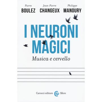 I neuroni magici. Musica e cervello