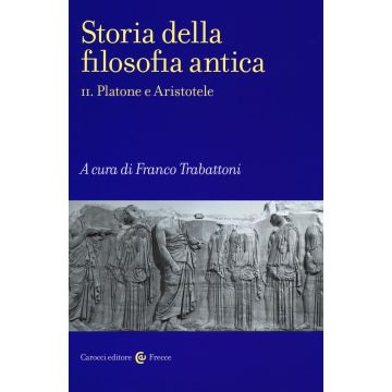 Storia della filosofia antica. Vol. 2: Platone e Aristotele