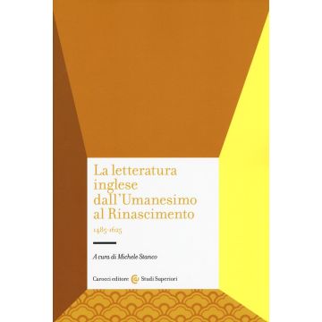 La letteratura inglese dall'Umanesimo al Rinascimento 1485-1625